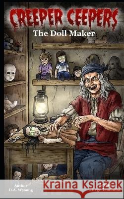 CREEPER CEEPERS- The Doll Maker- Book Three D a Wysong   9798809249843 Independently Published - książka