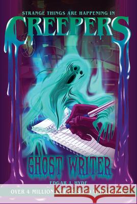 Creepers: Ghost Writer Hyde, Edgar J. 9781486721269 Flowerpot Press - książka