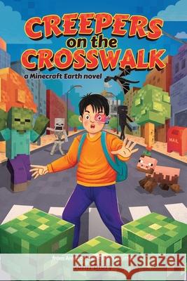 Creepers on the Crosswalk: a Minecraft Earth novel John Diary 9781674542386 Independently Published - książka