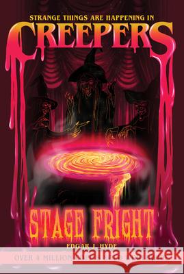 Creepers: Stage Fright Hyde, Edgar J. 9781486718771 Flowerpot Press - książka