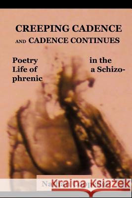 Creeping Cadence and Cadence Continues: Poetry in the Life of a Schizophrenic Coppedge, Nathan 9781481704632 Authorhouse - książka