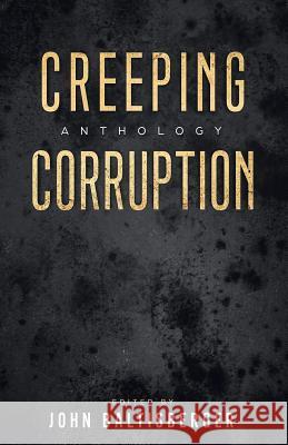 Creeping Corruption John Baltisberger Madness Heart Press 9781790644766 Independently Published - książka