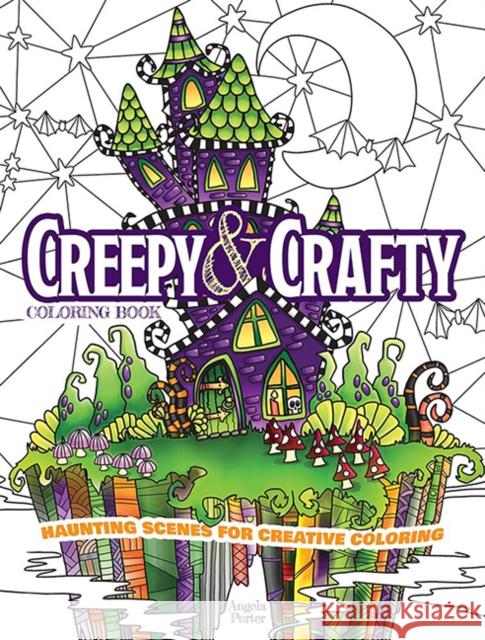 Creepy & Crafty Coloring Book: Haunting Scenes for Creative Coloring Angela Porter 9780486853604 Dover Publications Inc. - książka