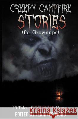 Creepy Campfire Stories (for Grownups): 19 Tales of EXTREME Horror Kayahara, D. M. 9780692514948 Emp Publishing - książka