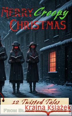 Creepy Christmas 2025: 12 Twisted Tales from Black Mare Books Artemis Greenleaf Holly Dey A. B. Richards 9781959008477 Black Mare Books - książka
