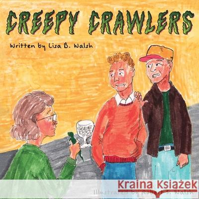 Creepy Crawlers Robert S. Walsh Lisa B. Walsh 9781965733684 Stillwater River Publications - książka
