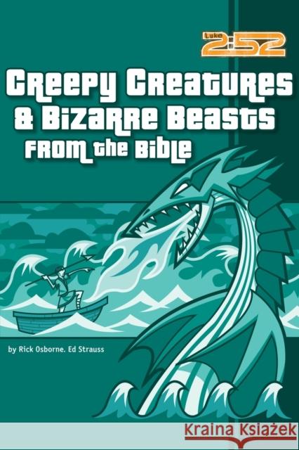 Creepy Creatures and Bizarre Beasts from the Bible: 6 Osborne, Rick 9780310706540 Zonderkidz - książka