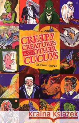 Creepy Creatures and Other Cucuys Xavier Garza 9781558854109 Arte Publico Press - książka