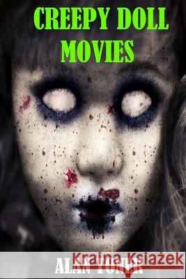 Creepy Doll Movies Alan Toner 9781729668795 Createspace Independent Publishing Platform - książka