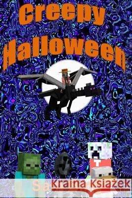 Creepy Halloween: Creeper Holiday Tales Book 3 Sam Bing 9781517773526 Createspace - książka