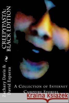 Creepypasta: Black Edition David Rosalio Esparza Zachary Ryan Davis 9781499553871 Createspace Independent Publishing Platform - książka