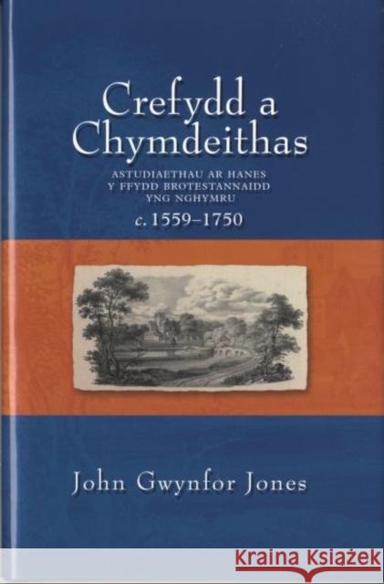Crefydd a Chymdeithas : Astudiaethau ar Hanes y Ffydd Brotestannaidd yng Nghymru c.1559-1750.  9780708319505 University of Wales Press - książka