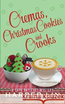 Cremas, Christmas Cookies, and Crooks Harper Lin 9781987859485 Harper Lin Books - książka