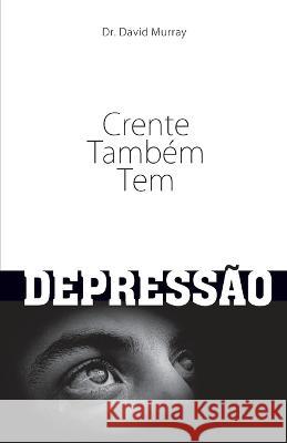 Crente Tambem Tem Depressao Manoel Canuto Gumercinda Oliveira Marcio Sobrinho 9788562828195 Clire - książka