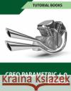 Creo Parametric 4.0 Basics Tutorial Books 9781545004159 Createspace Independent Publishing Platform