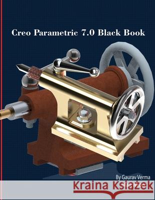 Creo Parametric 7.0 Black Book Matt Weber, Gaurav Verma 9781774590034 Cadcamcae Works - książka