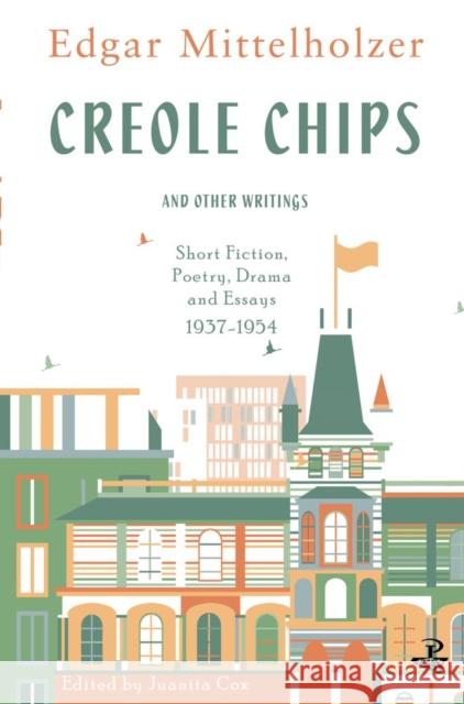 Creole Chips & Other Writings Edgar Mittelholzer 9781845233006 Peepal Tree Press Ltd - książka