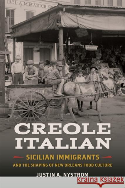 Creole Italian: Sicilian Immigrants and the Shaping of New Orleans Food Culture Justin Nystrom John Edge Sara Camp Milam 9780820353555 University of Georgia Press - książka