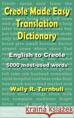 Creole Made Easy Translation Dictionary Wally R. Turnbull 9781611530100 Light Messages - książka