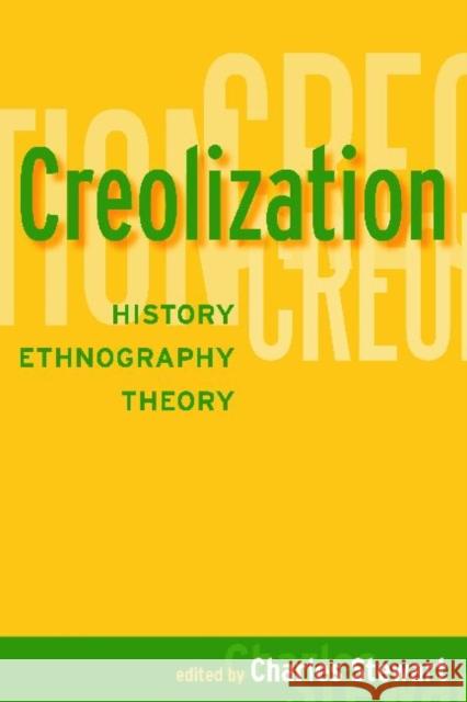 Creolization: History, Ethnography, Theory Stewart, Charles 9781598742787 Left Coast Press - książka