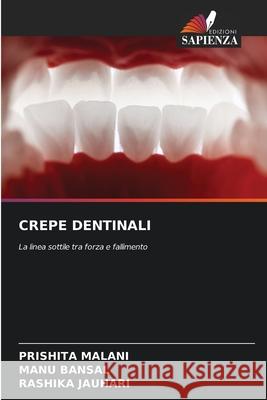 CREPE DENTINALI MALANI, PRISHITA, Bansal, Manu, JAUHARI, RASHIKA 9786209109478 Edizioni Sapienza - książka