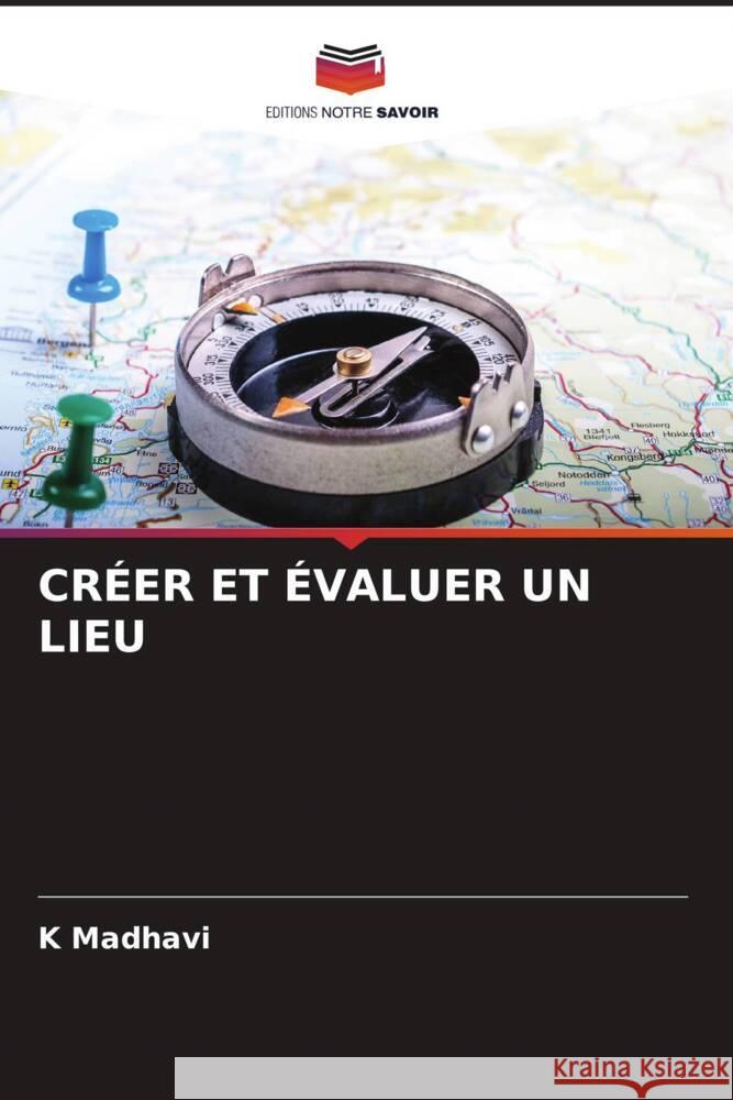 CRÉER ET ÉVALUER UN LIEU Madhavi, K 9786206354505 Editions Notre Savoir - książka