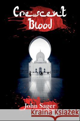 Crescent Blood John Sager 9781523987948 Createspace Independent Publishing Platform - książka