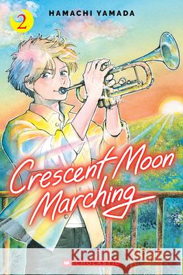 Crescent Moon Marching (Volume 2) Hamachi Yamada 9781546186298 Graphix - książka