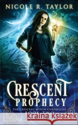 Crescent Prophecy Nicole R. Taylor 9781922624215 Nicole R. Taylor - książka