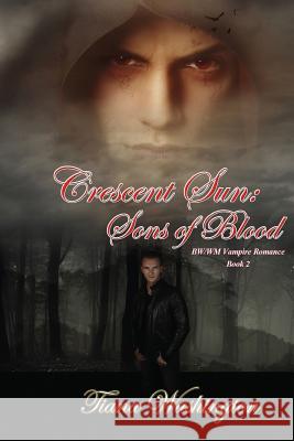 Crescent Sun: Sons of Blood Tiana Washington 9781500680947 Createspace - książka