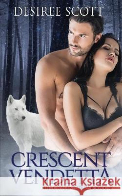 Crescent Vendetta Desiree Scott 9781645332985 Kingston Publishing Company - książka