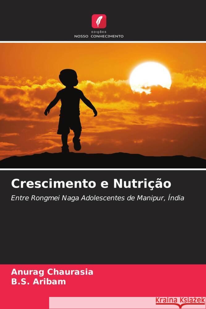 Crescimento e Nutrição Chaurasia, Anurag, Aribam, B.S. 9786204646916 Edições Nosso Conhecimento - książka