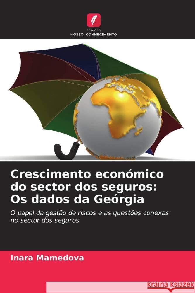 Crescimento económico do sector dos seguros: Os dados da Geórgia Mamedova, Inara 9786208556211 Edições Nosso Conhecimento - książka