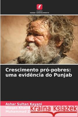 Crescimento pró-pobres: uma evidência do Punjab Kayani, Ashar Sultan, Khalid, Waqas, Zeeshan, Muhammad 9786200820747 Edições Nosso Conhecimento - książka