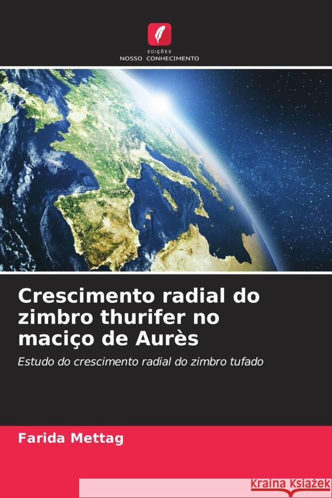 Crescimento radial do zimbro thurifer no maciço de Aurès Mettag, Farida 9786204361000 Edicoes Nosso Conhecimento - książka