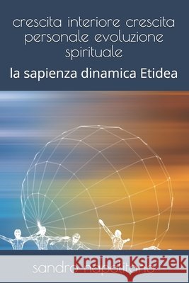 crescita interiore crescita personale evoluzione spirituale: la sapienza dinamica Etidea Sandro Napolitano 9798308246213 Independently Published - książka