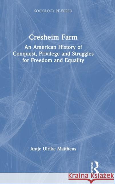 Cresheim Farm: 400 Years of History at an American Farm Antje Ulrike Mattheus 9781032330259 Routledge - książka