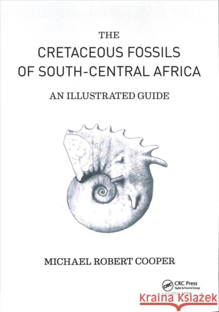 Cretaceous Fossils of South-Central Africa: An Illustrated Guide Michael Robert Cooper 9781138336520 CRC Press - książka