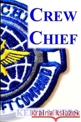 Crew Chief MR Keith Myers 9781496145550 Createspace - książka