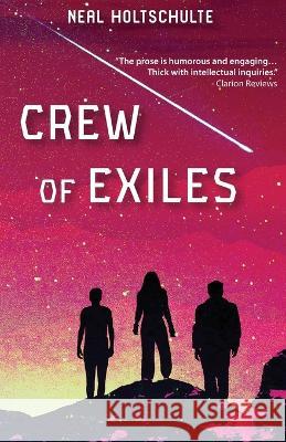 Crew of Exiles Neal Holtschulte 9798985894806 Haste Publishing - książka