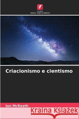 Criacionismo e cientismo Ian McReath   9786205776926 Edicoes Nosso Conhecimento - książka