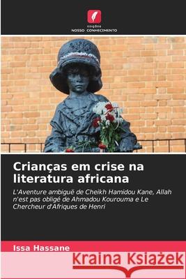 Crianças em crise na literatura africana Hassane, Issa 9786206814757 Edições Nosso Conhecimento - książka