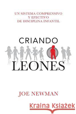 Criando Leones Joe, Dr Newman Gustavo Bulgach Julie Santiago 9781515180845 Createspace - książka