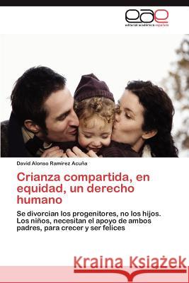 Crianza compartida, en equidad, un derecho humano Ramírez Acuña David Alonso 9783846570524 Editorial Acad Mica Espa Ola - książka