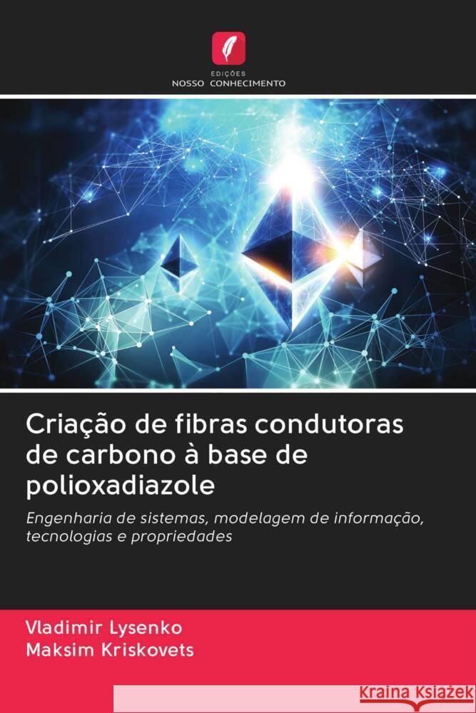 Criação de fibras condutoras de carbono à base de polioxadiazole Lysenko, Vladimir, Kriskovets, Maksim 9786203059533 Edicoes Nosso Conhecimento - książka