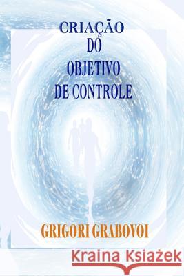 Criação do objetivo de controle Grigori Grabovoi, Edilma Angel * Eam Publishing 9781070982052 Independently Published - książka