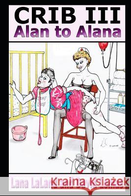 Crib III: Alan to Alana David Lomas Lana Laland 9781793201768 Independently Published - książka