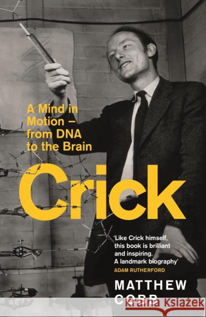 Crick: A Mind in Motion – from DNA to the Brain Professor Matthew Cobb 9781800811058 PROFILE BOOKS - książka