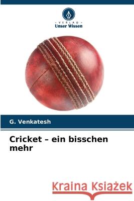 Cricket - ein bisschen mehr Venkatesh, G. 9786209283451 Verlag Unser Wissen - książka