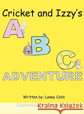 Cricket and Izzy's ABC Adventure Laney Cobb Jennifer Long 9780692750704 Cobbs Creations - książka